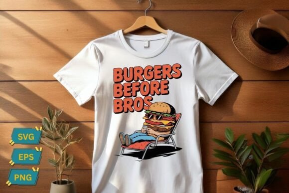 Download Burgers Before Bros Funny Foodie Humor - Premium Resources