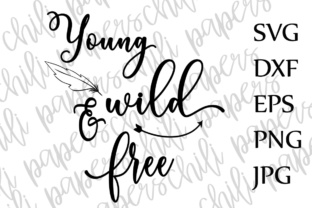 Download Young Wild and Free Svg,Kids Svg,Toddler Svg,Nursery Quote Svg,Circut Svg File - Quote svg Collection