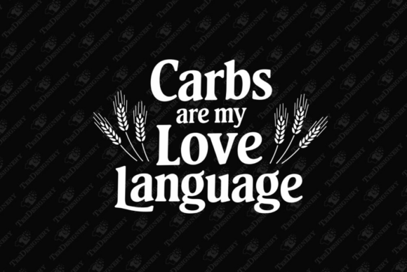 Download Carbs Are My Love Language Foodie Humor - Premium Bundle